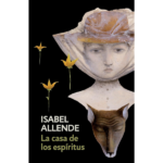 La casa de los espiritus de Isabel Allende