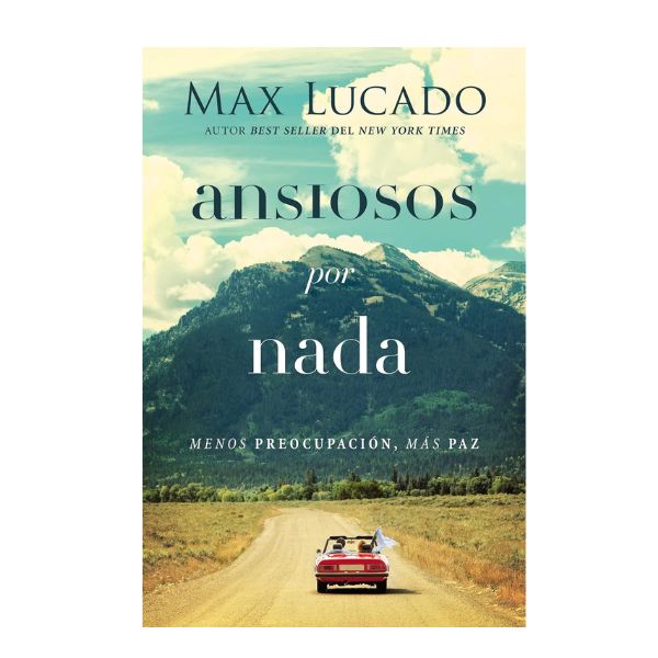 978-0718098711-1 Ansiosos por nada de Max Lucado