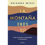 La montaña eres tú de Brianna Wiest