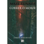 Maze Runner: Correr o morir de James Dashner