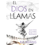 El dios en llamas de R.F. Kuang