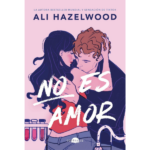 No es amor de Ali Hazelwood