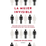 La mujer invisible de Carolines Criado Perez