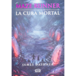 Maze Runner: La cura mortal de James Dashner