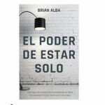 El poder de estar solo de Brian Alba